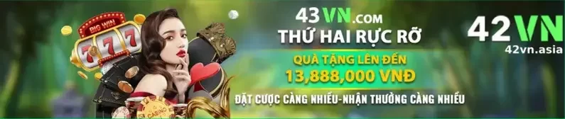 Khám Phá Ngay 4 Sự Kiện Khuyến Mãi Siêu Hot Tại 42VN – Cơ Hội Nhận Thưởng Lên Đến Hàng Tỷ Đồng!